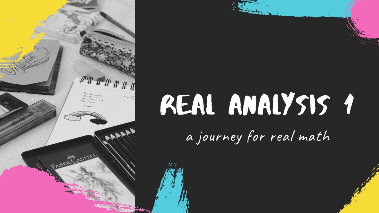 Real Analysis 1 | Lecture 1 | Semester 2 | 2020-2021